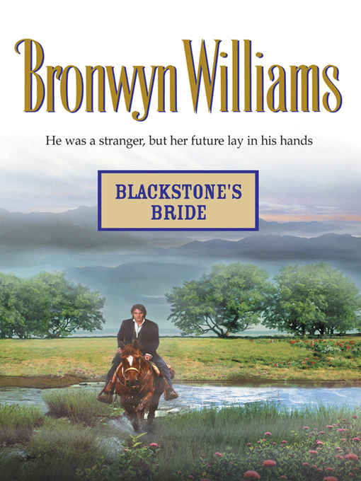 Title details for Blackstone's Bride by Bronwyn Williams - Available